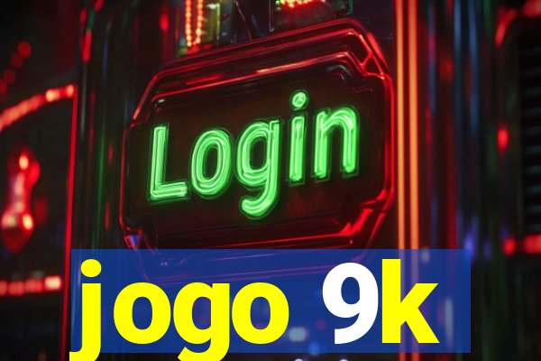 jogo 9k