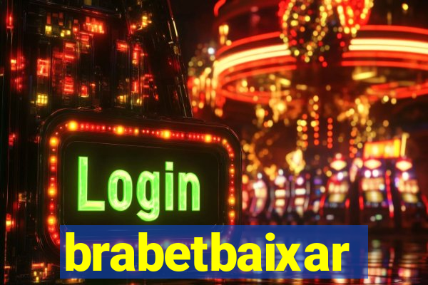 brabetbaixar