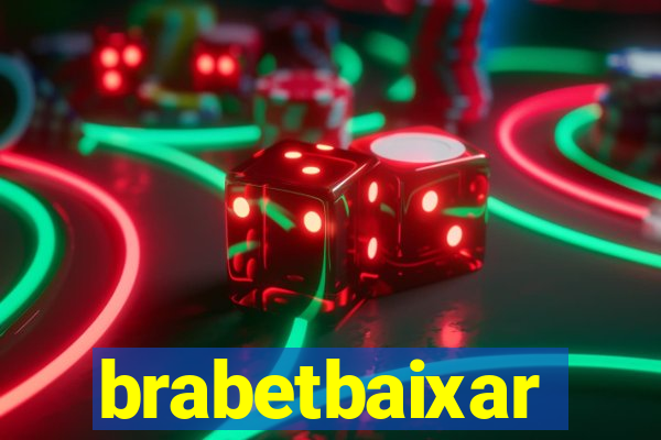 brabetbaixar