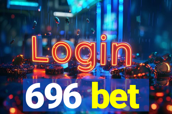 696 bet