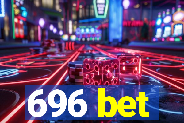 696 bet