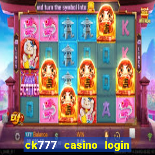 ck777 casino login register mobile