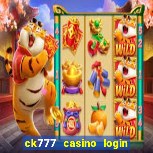 ck777 casino login register mobile