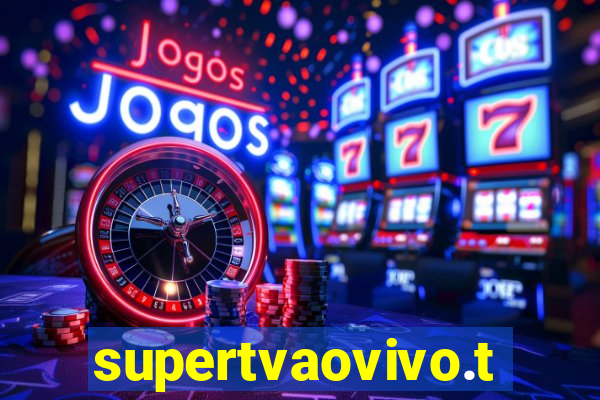 supertvaovivo.tv