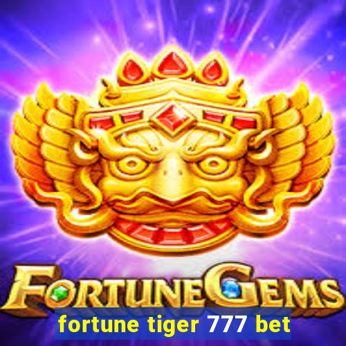 fortune tiger 777 bet