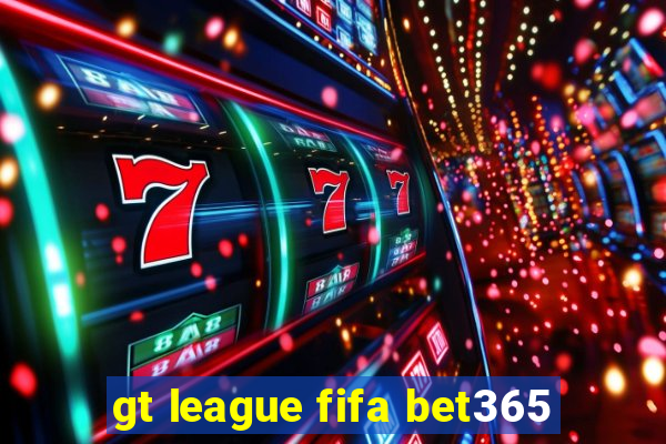 gt league fifa bet365