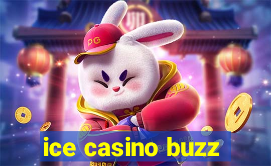 ice casino buzz