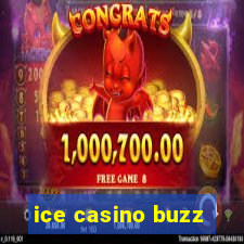 ice casino buzz