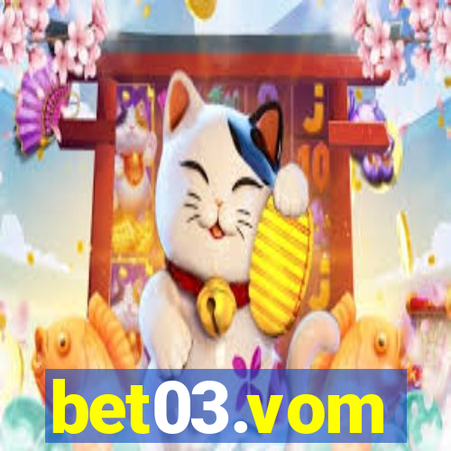 bet03.vom