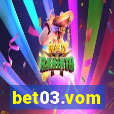 bet03.vom