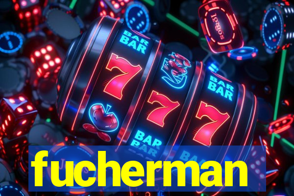 fucherman