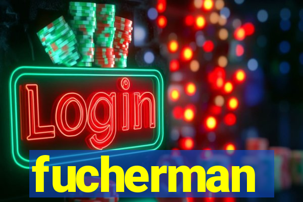 fucherman