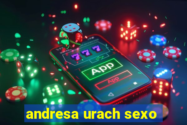 andresa urach sexo