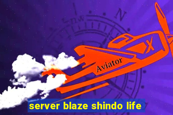 server blaze shindo life