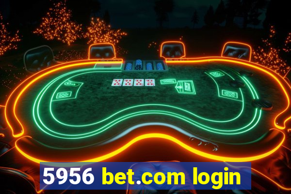 5956 bet.com login