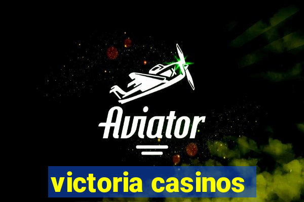 victoria casinos