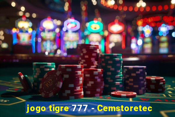 jogo tigre 777 - Cemstoretec