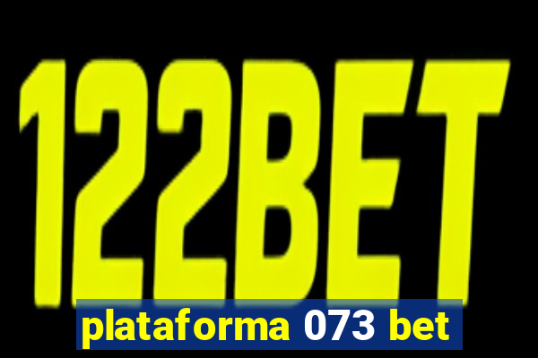 plataforma 073 bet