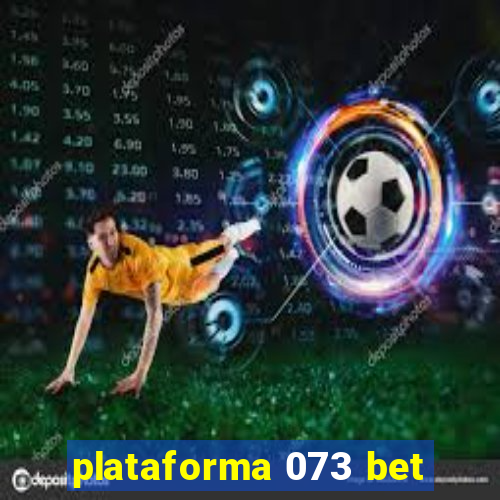 plataforma 073 bet