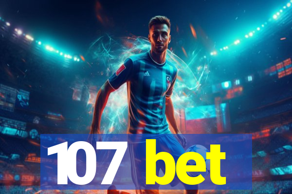 107 bet