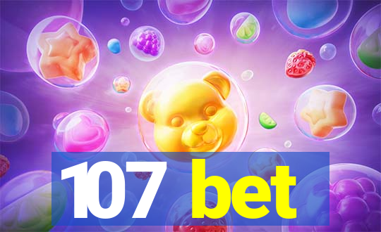 107 bet