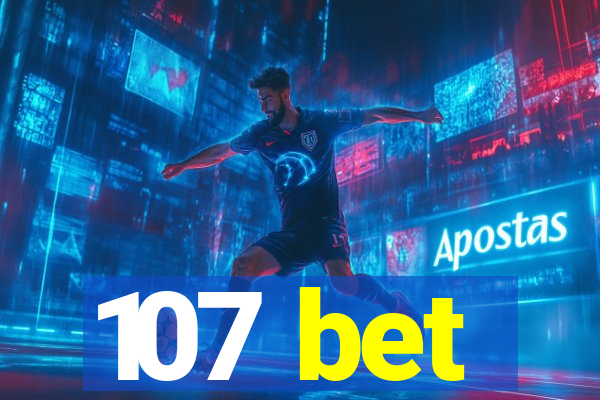 107 bet