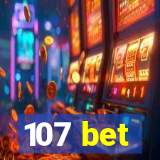 107 bet