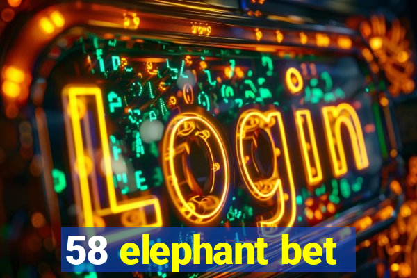 58 elephant bet