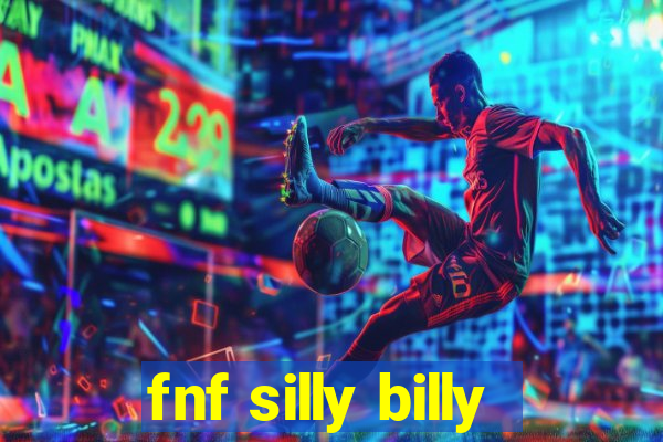 fnf silly billy