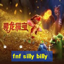 fnf silly billy