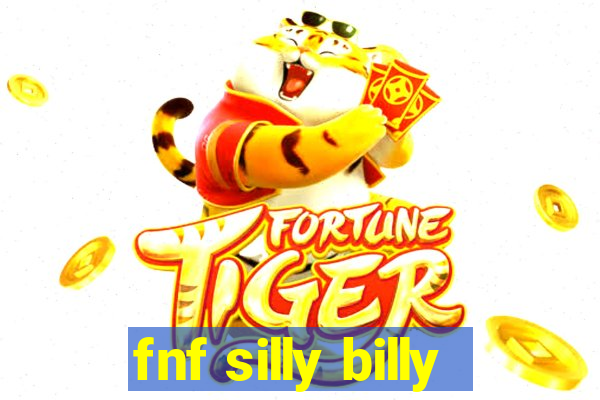 fnf silly billy