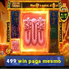 499 win paga mesmo