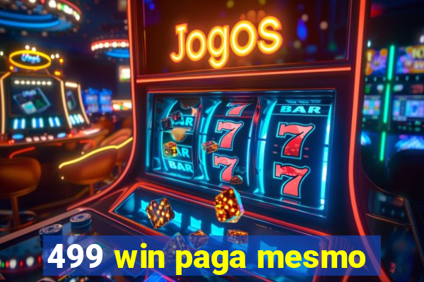 499 win paga mesmo