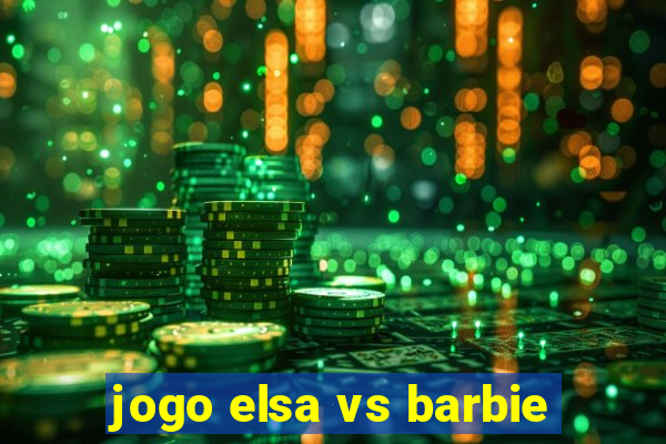 jogo elsa vs barbie