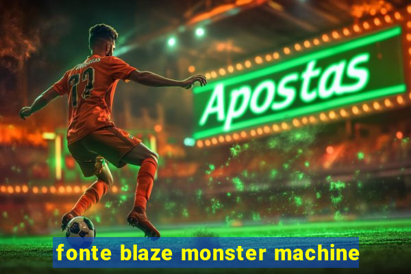 fonte blaze monster machine