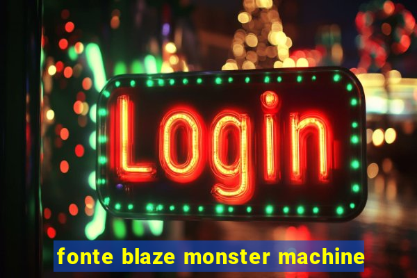 fonte blaze monster machine