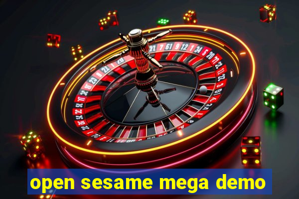 open sesame mega demo