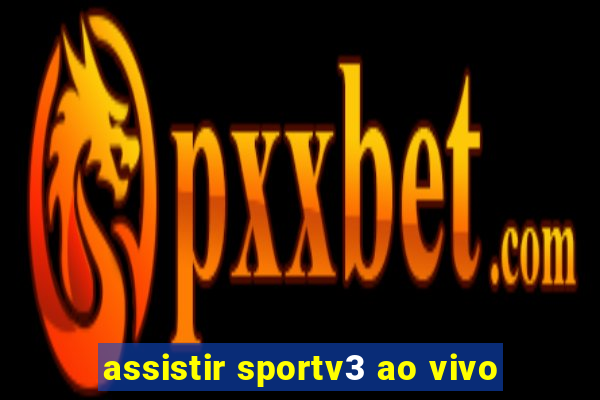 assistir sportv3 ao vivo