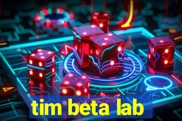 tim beta lab