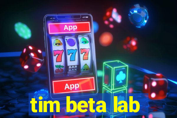 tim beta lab