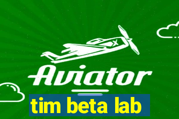 tim beta lab