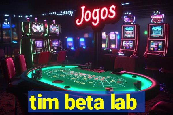 tim beta lab