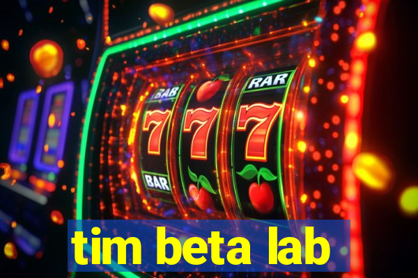 tim beta lab