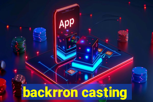 backrron casting