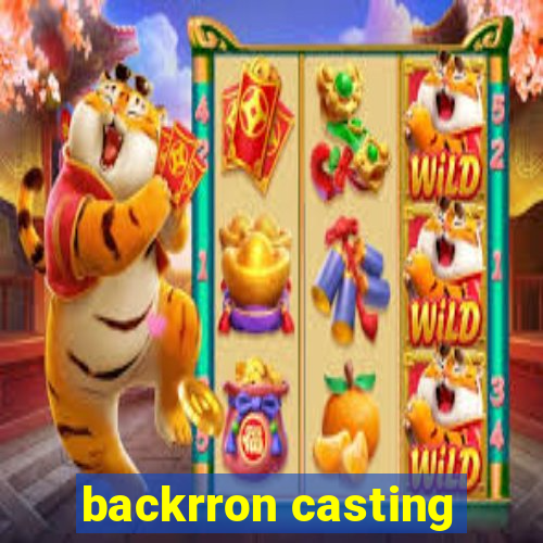 backrron casting