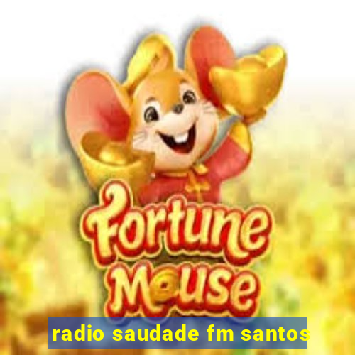 radio saudade fm santos