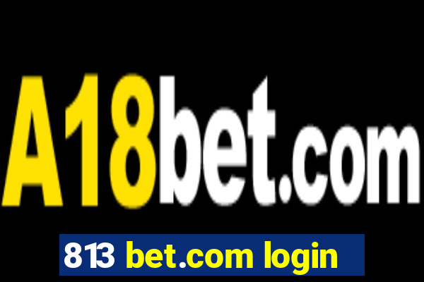 813 bet.com login