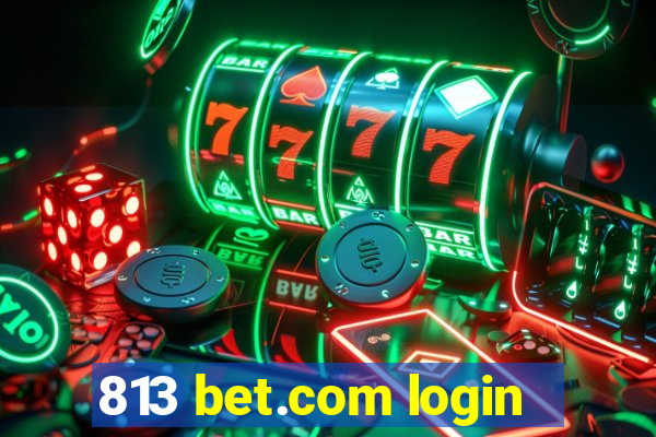 813 bet.com login