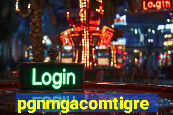 pgnmgacomtigre