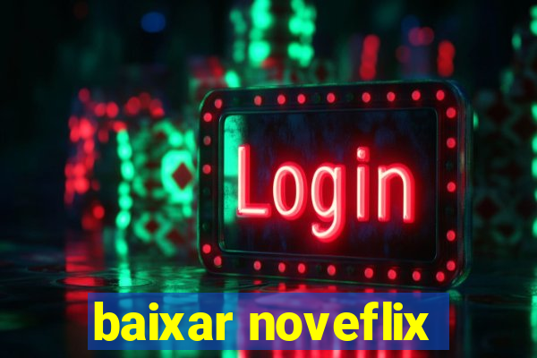 baixar noveflix